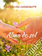 Alma do sol - L'amore e la passione. E-book. Formato EPUB ebook