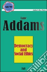 Democracy and social ethics. E-book. Formato EPUB ebook