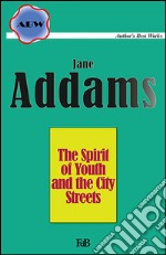 The spirit of youth and the city streets. E-book. Formato EPUB ebook