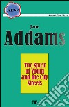 The spirit of youth and the city streets. E-book. Formato Mobipocket ebook