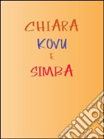 Chiara, Kovu e Simba. E-book. Formato PDF ebook