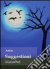 Suggestioni. E-book. Formato PDF ebook