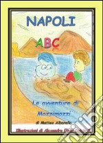 Napoli Abc - L'Alfabeto italiano. E-book. Formato PDF ebook