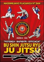 Bu Shin Jutsu Ryu - JU JITSU - da cintura bianca a cintura nera. E-book. Formato PDF ebook