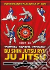 Bu Shin Jutsu Ryu - JU JITSU - da cintura bianca a cintura nera. E-book. Formato PDF ebook