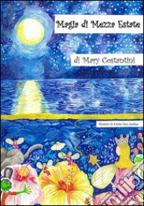 Magia di mezza estate. E-book. Formato EPUB ebook di Mary Costantini