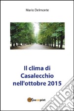 Il clima di Casalecchio nell'ottobre 2015. E-book. Formato PDF ebook