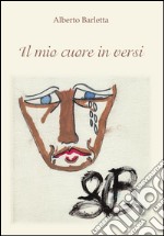 Il mio cuore in versi. E-book. Formato PDF ebook