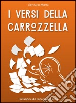 I versi della carrozzella. E-book. Formato PDF ebook