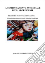 Il comportamento antisociale degli adolescenti. E-book. Formato PDF ebook