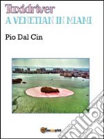 Taxidriver - A Venetian in Miami. E-book. Formato Mobipocket ebook