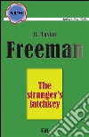 The stranger’s latchkey. E-book. Formato EPUB ebook di Richard Austin Freeman
