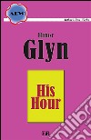 His hour. E-book. Formato EPUB ebook