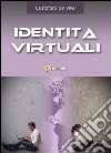 Identità virtuali. E-book. Formato EPUB ebook di Cristoforo De Vivo