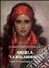 Angela «La Malandrina». Storia di brigantaggio e libertà. E-book. Formato EPUB ebook