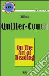 On the art of reading. E-book. Formato Mobipocket ebook di Arthur Quiller