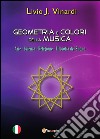 Geometria e Colori della Musica – Arte, Scienza, Religione e Filosofia del suono. E-book. Formato PDF ebook