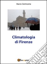 Climatologia di Firenze. E-book. Formato PDF ebook