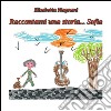 Raccontami una storia... Sofia. E-book. Formato PDF ebook