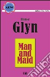 Man and maid. E-book. Formato EPUB ebook