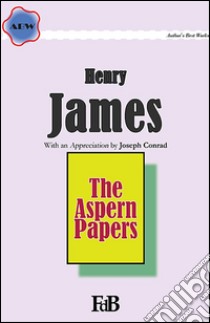 The aspern papers. E-book. Formato EPUB ebook di Henry James