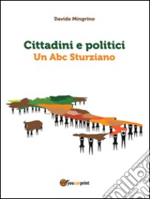 Cittadini e politici. Un ABC sturziano. E-book. Formato PDF ebook di Davide Mingrino