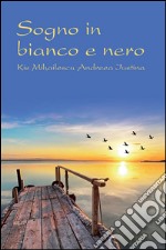 Sogno in bianco e nero. E-book. Formato PDF ebook