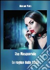 The Masquerade - La regina della notte. E-book. Formato PDF ebook