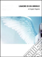 L'Amore di un Angelo. E-book. Formato EPUB ebook