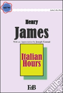 Italian Hours. E-book. Formato Mobipocket ebook di Henry James