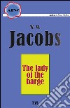 The lady of the barge. E-book. Formato EPUB ebook di William Wymark Jacobs