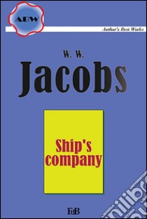 Ship's company. E-book. Formato EPUB ebook di William Wymark Jacobs