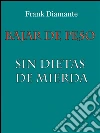 Bajar de peso sin dietas de mierda. E-book. Formato Mobipocket ebook di Frank Diamante
