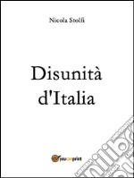 Disunità d'Italia. E-book. Formato EPUB ebook