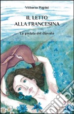 Il letto alla francesina. La pedata del diavolo. E-book. Formato EPUB ebook