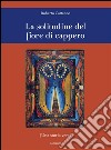 La solitudine del fiore di cappero. E-book. Formato PDF ebook di Roberto Cattaneo