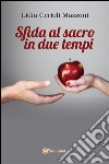 Sfida al sacro in due tempi. E-book. Formato EPUB ebook