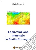 La circolazione invernale in Emilia Romagna. E-book. Formato PDF ebook