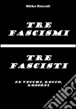 Tre fascisti - Tre fascismi. E-book. Formato EPUB ebook