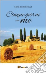 Cinque giorni con me. E-book. Formato EPUB ebook