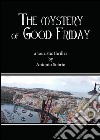 The mystery of Good Friday. E-book. Formato EPUB ebook