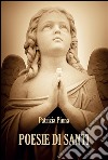 Poesie di santi. E-book. Formato EPUB ebook di Patrizia Pinna