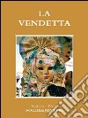 La vendetta. E-book. Formato PDF ebook di Carmine Di Rubba