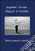 Nulla è tanto. E-book. Formato PDF ebook