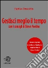 Gestisci bene il tempo con i consigli di Steve Pavlina. E-book. Formato EPUB ebook di Enrica Orecchia