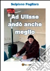 Ad Ulisse andò anche meglio. E-book. Formato PDF ebook di Scipione Pagliara