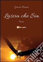 Lascia che Sia. E-book. Formato PDF ebook