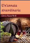 Un'annata straordinaria. E-book. Formato EPUB ebook di Gloria Pigino Verdi