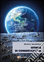 Istinto di conservazione. E-book. Formato EPUB ebook