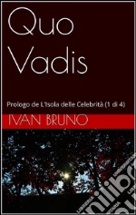 Quo Vadis. Prologo de L’Isola delle Celebrità (1 di 4). E-book. Formato EPUB ebook